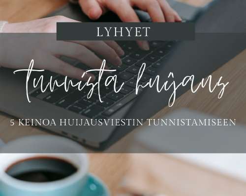 5 keinoa joilla tunnistat huijausviestin