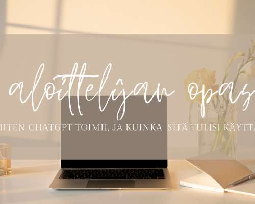 Aloittelijan opas ChatGPT:n käyttöön