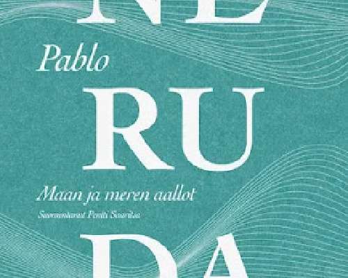 Kirja-arvio: Pablo Neruda - Maan ja meren aal...
