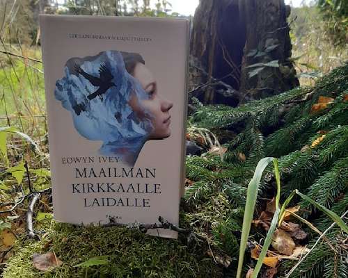 Eowyn Ivey: Maailman kirkkaalle laidalle