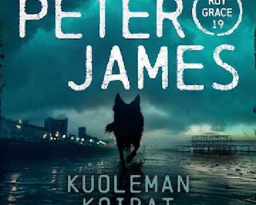 Peter James: Kuoleman koirat. Vol 2