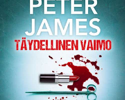 Peter James: Täydellinen vaimo. Vol 2