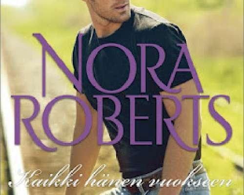 Nora Roberts: Kaikki hänen vuokseen