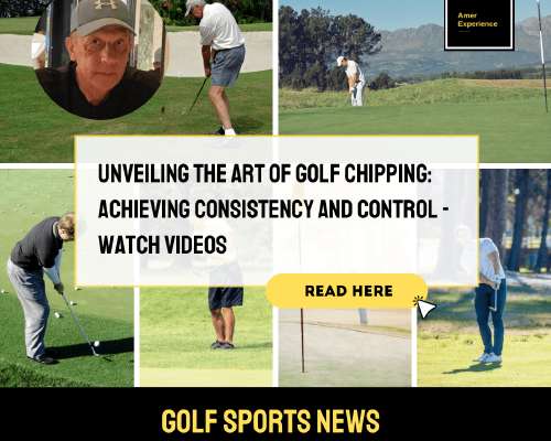 Unveiling the art of golf chipping: Achieving...