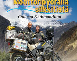 Moottoripyörällä silkkitietä Oulusta Kathmand...